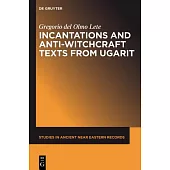 Incantations and Anti-Witchcraft Texts from Ugarit