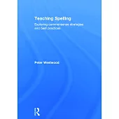Teaching Spelling: Exploring Commonsense Strategies and Best Practices