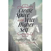 Create Space With Your Higher Self