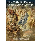 The Catholic Rubens: Saints and Martyrs