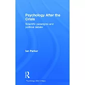Psychology After the Crisis: Scientific Paradigms and Political Debate
