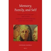 Memory, Family, and Self: Tuscan Family Books and Other European Egodocuments 14th-18th Century