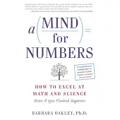 A Mind for Numbers: How to Excel at Math and Science (Even If You Flunked Algebra)