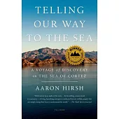 Telling Our Way to the Sea: A Voyage of Discovery in the Sea of Cortez