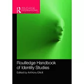 Routledge Handbook of Identity Studies