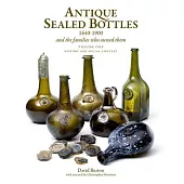 Antique Sealed Bottles 1640-1900: And the Families That Owned Them