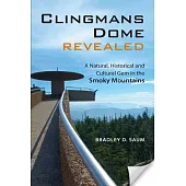 Clingmans Dome Revealed: A Natural, Historical and Cultural Gem in the Smoky Mountains