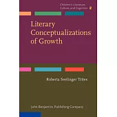 Literary Conceptualizations of Growth: Metaphors and cognition in adolescent literature