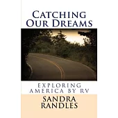 Catching Our Dreams: Exploring America by RV
