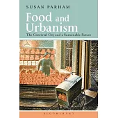 Food and Urbanism: The Convivial City and a Sustainable Future