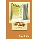 Turning Your Eam Business into a Reality!: A Marketing Guide for Massage Therapists and Other Health Professionals