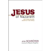 Jesus of Nazareth: Jew from Galilee, Savior of the World