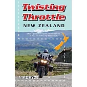 Twisting Throttle New Zealand: A Kiwi’s Guide to the Top 50 Motorcycle Rides in the Land of the Long White Cloud