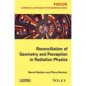 Reconciliation of Geometry and Perception in Radiation Physics