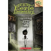 The Locker Ate Lucy!: A Branches Book (Eerie Elementary #2)