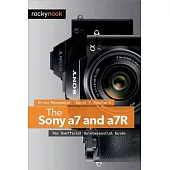 The Sony A7 and a7R: The Unofficial Quintessential Guide