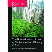 Routledge Handbook of Environment and Society in Asia