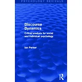 Discourse Dynamics: Critical Analysis for Social and Individual Psychology