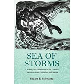 Sea of Storms: A History of Hurricanes in the Greater Caribbean from Columbus to Katrina