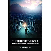 The Internet Jungle Book: A Practical Guide to Internet Success and Domination