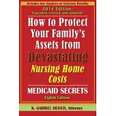 How to Protect Your Family’s Assets from Devastating Nursing Home Costs 2014: Medicaid Secrets