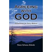 Agreeing With God: Declarations for Every Believer