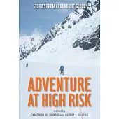 Adventure at High Risk: Stories from Around the Globe