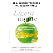 Ligera mente / Lightly Mind: Las Claves Para Adelgazar Comiendo Bien