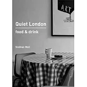 Quiet London: Food & Drink