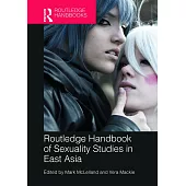 Routledge Handbook of Sexuality Studies in East Asia