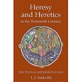 Heresy and Heretics in the Thirteenth Century: The Textual Representations