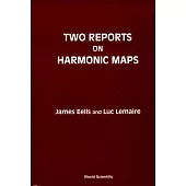 Two Reports on Harmonic Maps