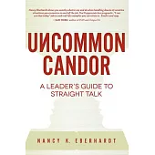 Uncommon Candor: A Leader’s Guide to Straight Talk