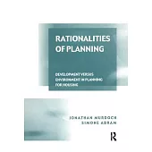 Rationalities of Planning: Development Versus Environment in Planning for Housing