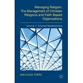 Managing Religion: The Management of Christian Religious and Faith-based Organizations : Internal Relationships