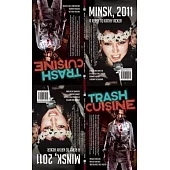 Trash Cuisine & Minsk 2011: Two Plays by Belarus Free Theatre: Two Plays by Belarus Free Theatre