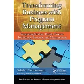 Transforming Business with Program Management: Integrating Strategy, People, Process, Technology, Structure, and Measurement