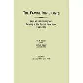 The Famine Immigrants. Lists of Irish Immigrants Arriving at the Port of New York, 1846-1851. Volume I, January 1846-June 1847