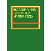 Biography and Genealogy Master Index 2015: A Consolidated Index to More Than 250,000 Biographical Sketches in Current and Retros