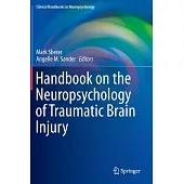 Handbook on the Neuropsychology of Traumatic Brain Injury