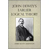 John Dewey’s Earlier Logical Theory