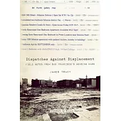 Dispatches Against Displacement: Field Notes from San Franciscoa’s Housing Wars