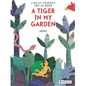 A Tiger in My Garden: A Do-it-Yourself Pop-Up Book