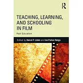 Teaching, Learning, and Schooling in Film: Reel Education