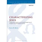 Characterizing Jesus: A Rhetorical Analysis on the Fourth Gospel’s Use of Scripture in Its Presentation of Jesus