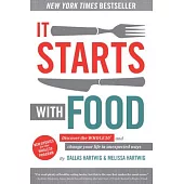 It Starts with Food: Discover the Whole30 and Change Your Life in Unexpected Ways