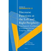 Discourse Functions at the Left and Right Periphery: Crosslinguistic Investigations of Language Use and Language Change