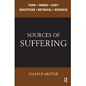 Sources of Suffering: Fear, Greed, Guilt, Deception, Betrayal, and Revenge