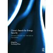 China’s Search for Energy Security: Domestic Sources and International Implications