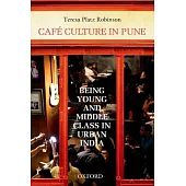 Cafe Culture in Pune: Being Young and Middle Class in Urban India